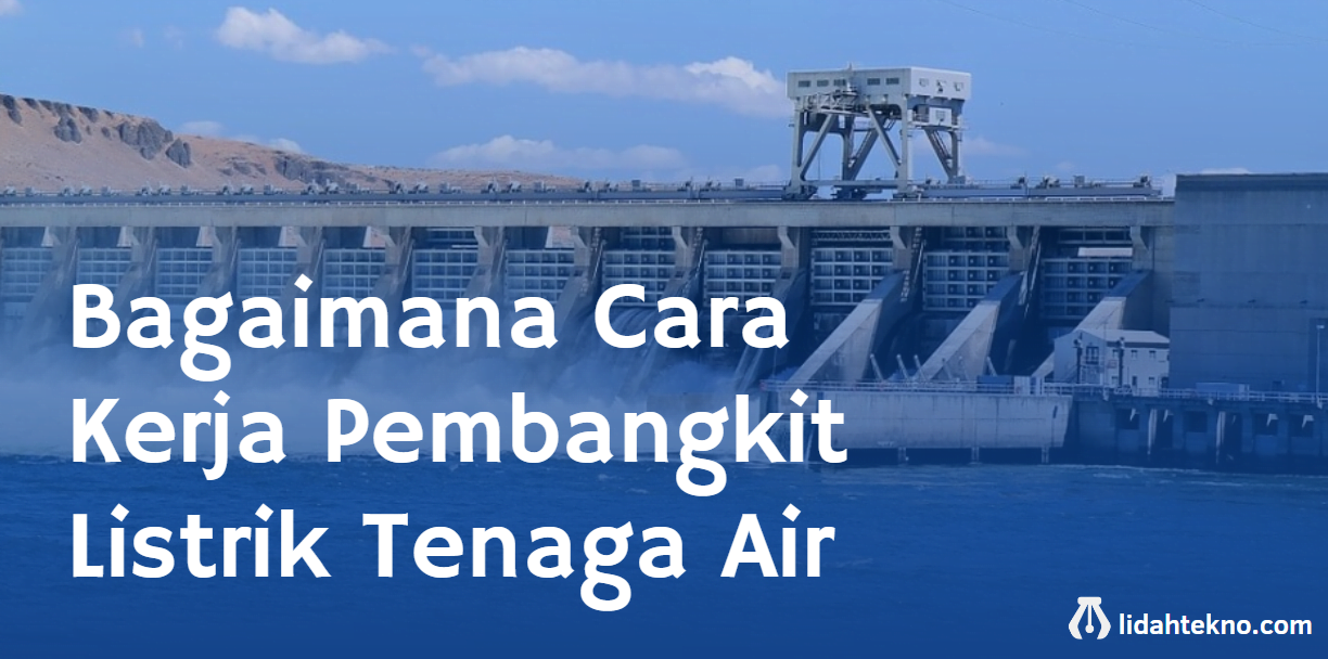 Rahasia PLTA Bagaimana Air Menghasilkan Listrik?