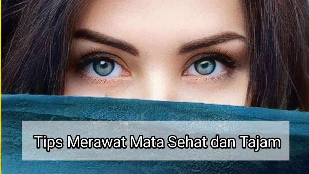 Rahasia Mata Sehat Tajam Tips Mudah Lindungi Penglihatan Anda