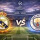 Pertarungan Abadi Kembali: Real Madrid vs Man City di Panggung Liga Champions 2026